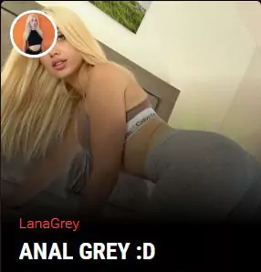 LanaGrey mit ihrer special Camsex Show 'Anal Grey'
